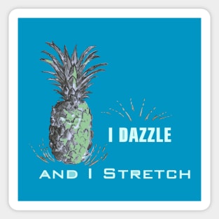 I dazzle and I stretch_Psych Quotes. Sticker